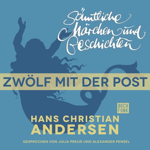 H. C. Andersen: Sämtliche Märchen und Geschichten, Zwölf mit der Post, Hans Christian Andersen