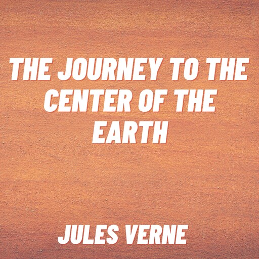 The Journey to the Center of the Earth, Jules Verne