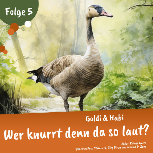 Einschlafgeschichten für Kinder ab 3 Jahren | Goldi & Hubi – Wer knurrt denn da so laut? (Staffel 1, Folge 5), Rainer Grote