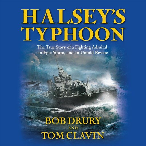 Halsey's Typhoon, Tom Clavin, Bob Drury