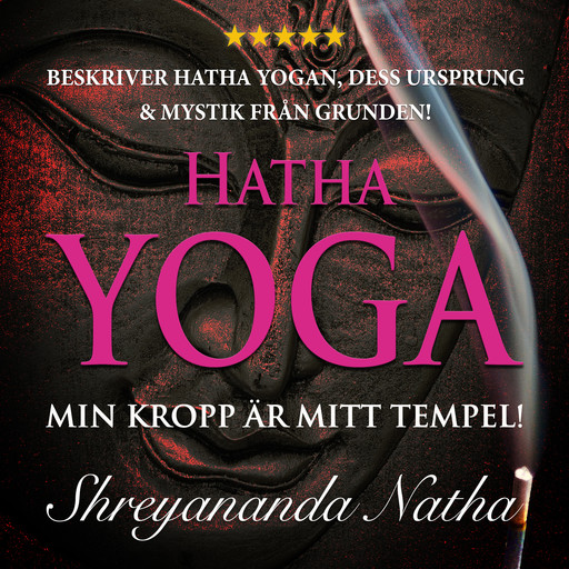 Hatha yoga – Min kropp är mitt tempel!, Shreyananda Natha