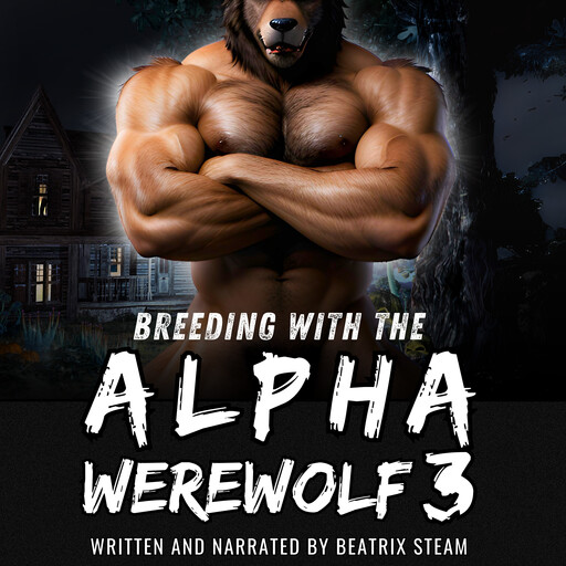 Breeding with the Alpha Werewolf 3, Beatrix Steam