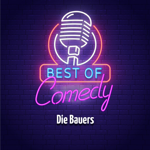 Best of Comedy: Die Bauers, Diverse Autoren