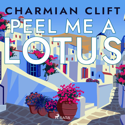 Peel Me a Lotus, Charmian Clift