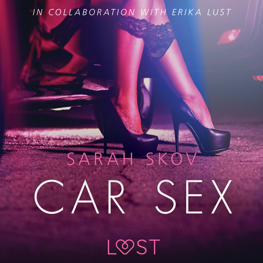 Car Sex - Sexy erotica, Sarah Skov