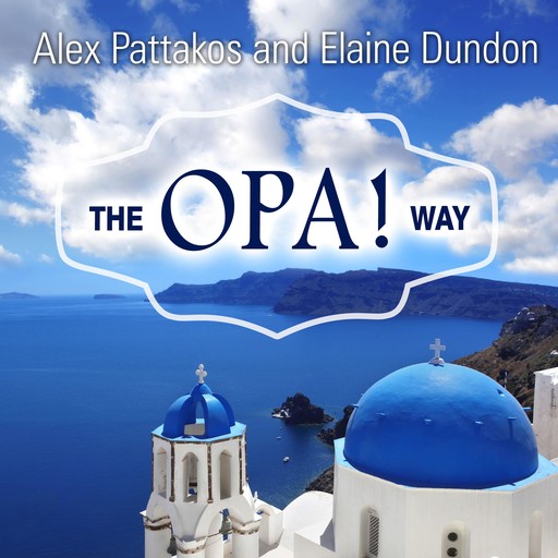 The OPA! Way, Alex Pattakos, Elaine Dundon