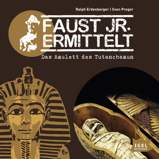 Faust jr. ermittelt. Das Amulett des Tutanchamun, Sven Preger, Ralph Erdenberger