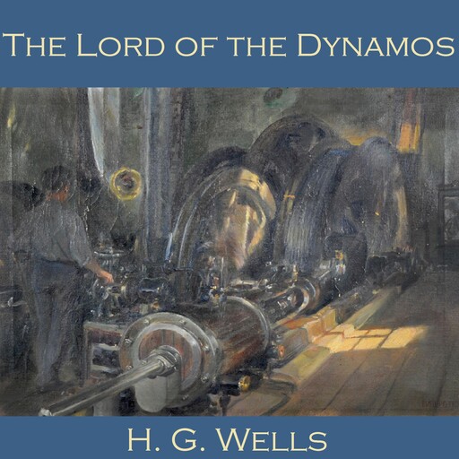 The Lord of the Dynamos, Herbert Wells