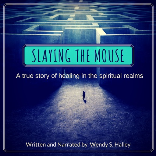 Slaying the Mouse, Wendy Halley