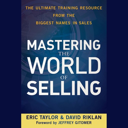 Mastering the World of Selling, David Riklan, Eric Taylor, Jeffrey Gitomer