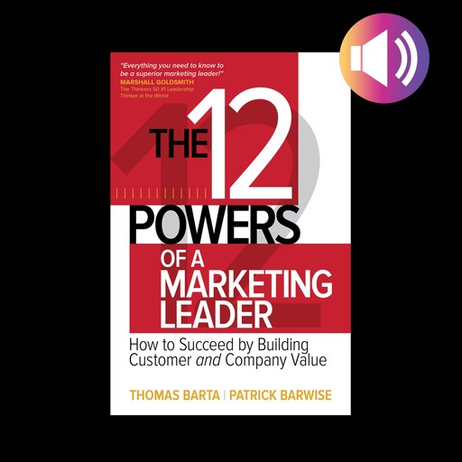 The 12 Powers of a Marketing Leader, Patrick Barwise, Thomas Barta