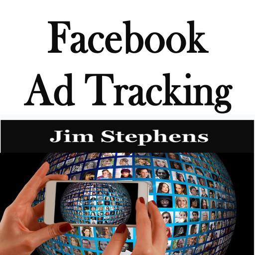 ​Facebook Ad Tracking, Jim Stephens