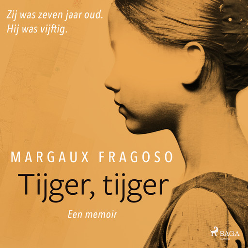 Tijger, tijger: Zij was zeven jaar oud. Hij was vijftig. Een memoir., Margaux Fragoso