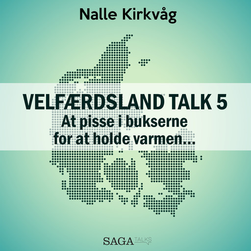 Velfærdsland TALK #5 – At pisse i bukserne for at holde varmen…, Nalle Kirkvåg