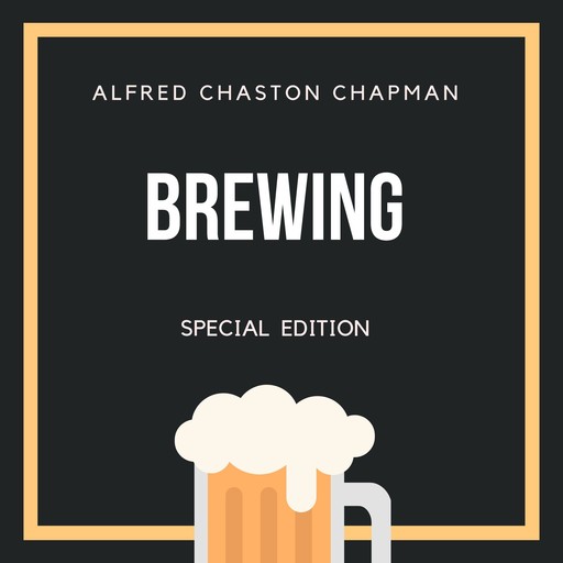 Brewing (Special Edition), Alfred Chaston Chapman
