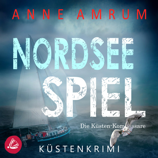 Nordsee Spiel - Die Küsten-Kommissare: Küstenkrimi (Die Nordsee-Kommissare 9), Anne Amrum