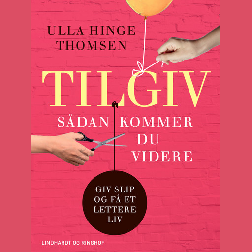 Tilgiv - sådan kommer du videre, Ulla Hinge Thomsen