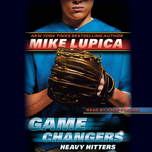 Heavy Hitters (Game Changers, Book 3), Mike Lupica