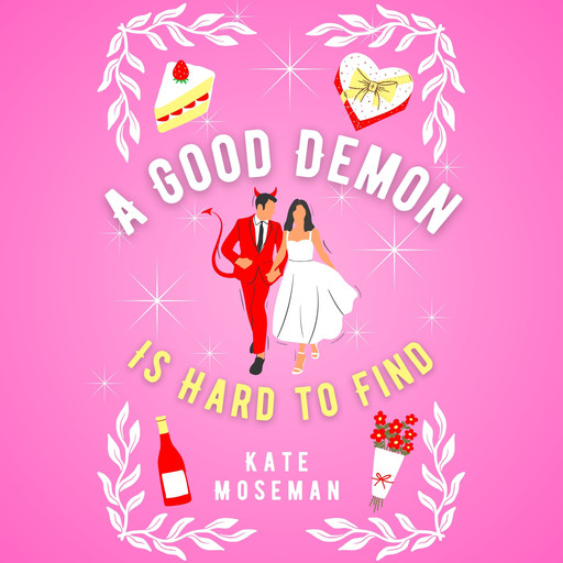 A Good Demon Is Hard to Find, Kate Moseman
