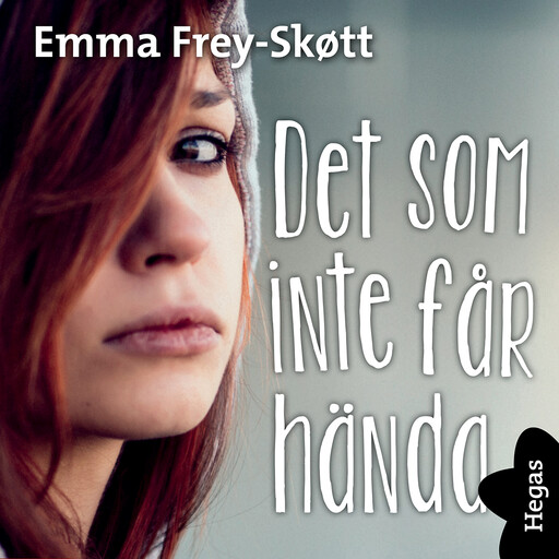 Det som inte får hända, Emma Frey-Skøtt