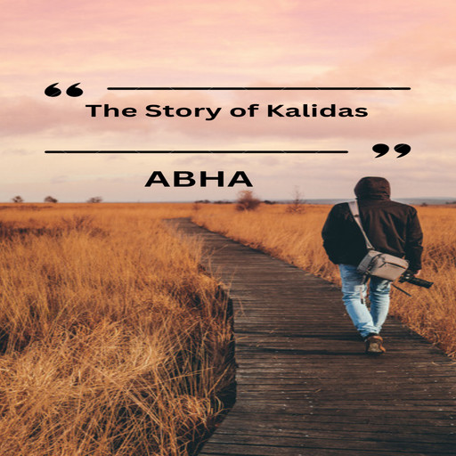 The Story of Kalidas, ABHA