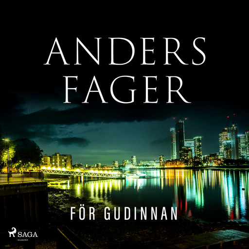 För gudinnan, Anders Fager