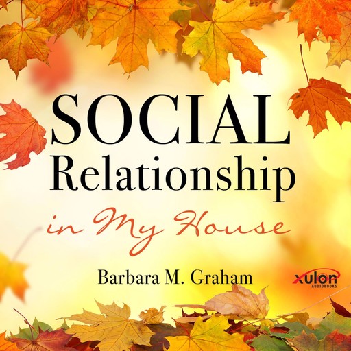 Social Relationship in My House, Barbara Graham