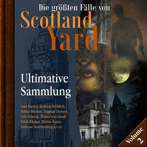 Die größten Fälle von Scotland Yard, Ultimative Sammlung Volume 2 (ungekürzt), Andreas Masuth