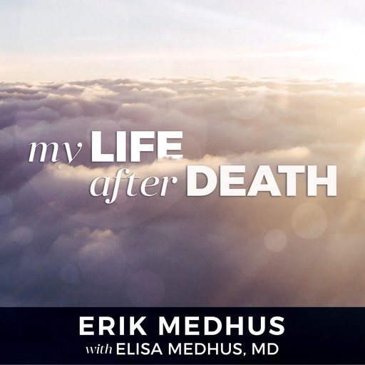 My Life After Death, Elisa Medhus, Erik Medhus