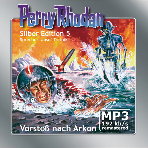 Perry Rhodan Silber Edition 05: Vorstoß nach Arkon, Kurt Mahr, Clark Darlton, K.H. Scheer, Kurt Brand