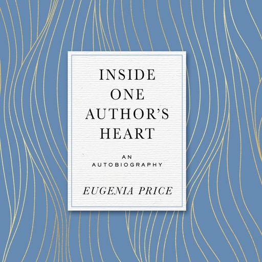 Inside One Author's Heart, Eugenia Price