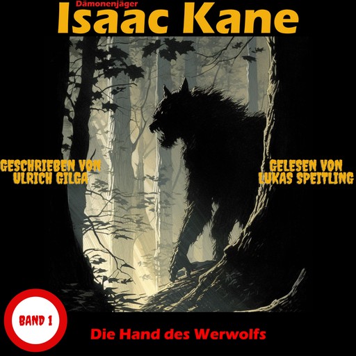 Die Hand des Werwolfs: Dämonenjäger Isaac Kane Band 1, Ulrich Gilga