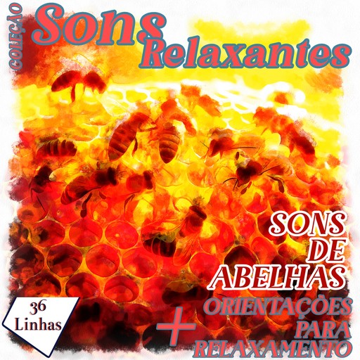 Coleção Sons Relaxantes - Sons de Abelhas, Silvia Strufaldi