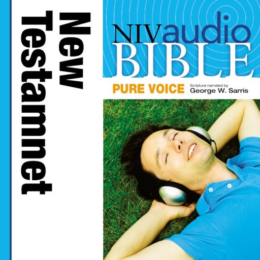 Pure Voice Audio Bible - New International Version, NIV (Narrated by George W. Sarris): New Testament, Zondervan