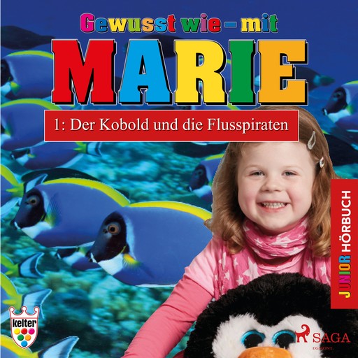 Gewusst wie – mit Marie 1: Der Kobold und die Flusspiraten - Hörbuch Junior, Heike Wendler