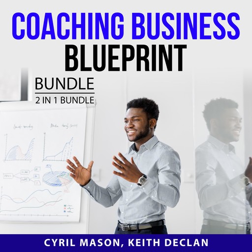 Coaching Business Blueprint Bundle, 2 in 1 Bundle, Cyril Mason, Keith Declan
