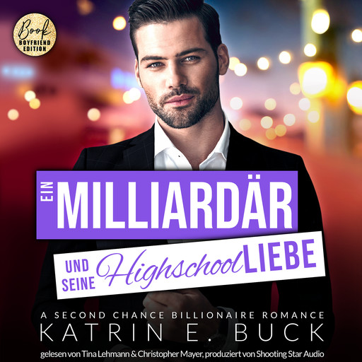 Ein Milliardär und seine Highschoolliebe: A Second Chance Billionaire Romance - San Antonio Billionaires, Band 4 (ungekürzt), Katrin Emilia Buck