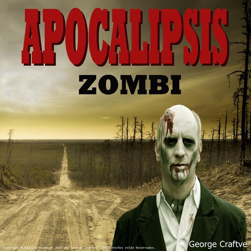 APOCALIPSIS ZOMBI, George Craftve