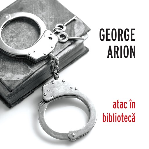 Atac în bibliotecă, George Arion