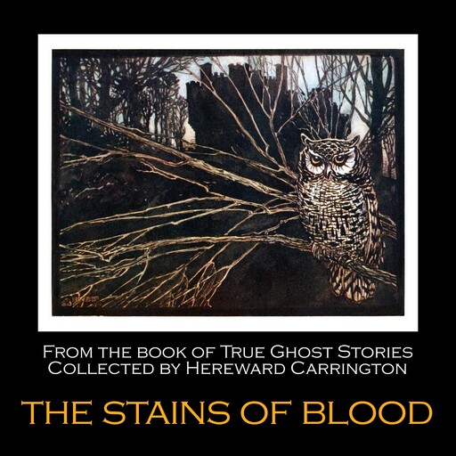 The Stains of Blood, Hereward Carrington