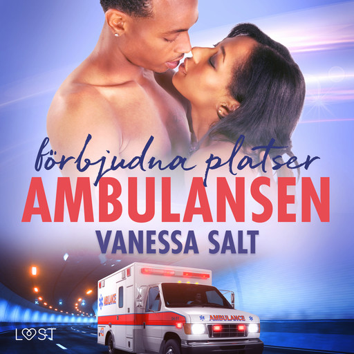 Förbjudna platser: Ambulansen - Erotisk novell, Vanessa Salt