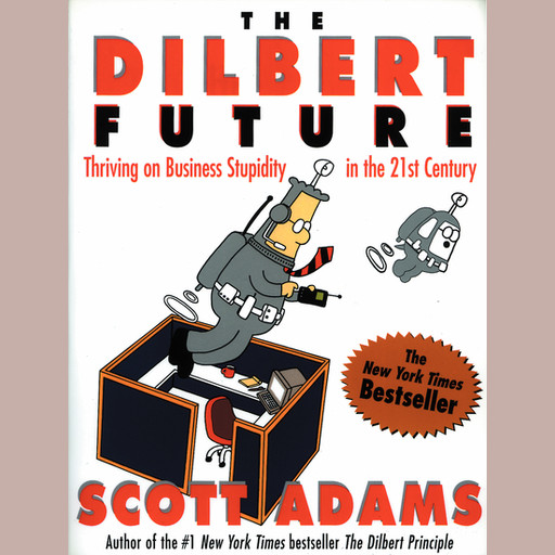 DILBERT FUTURE, Scott Adams