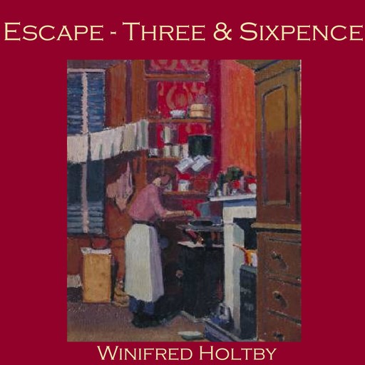 Escape - Three and Sixpence, Winifred Holtby