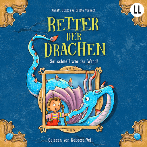 Sei schnell wie der Wind! - Retter der Drachen, Teil 1 (ungekürzt), Annett Stütze, Britta Vorbach