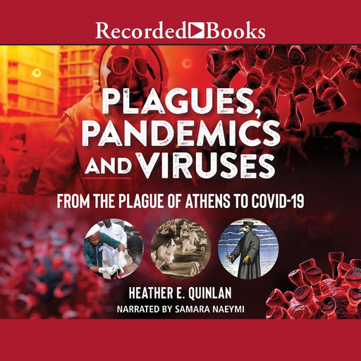 Plagues, Pandemics and Viruses, Heather Quinlan