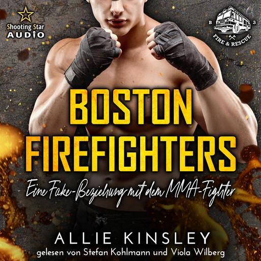 Eine Fake-Beziehung mit dem MMA-Fighter - Boston Firefighters, Band 2 (ungekürzt), Allie Kinsley