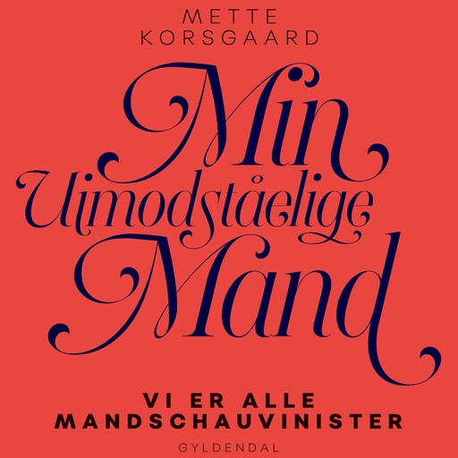 Min uimodståelige mand, Mette Korsgaard