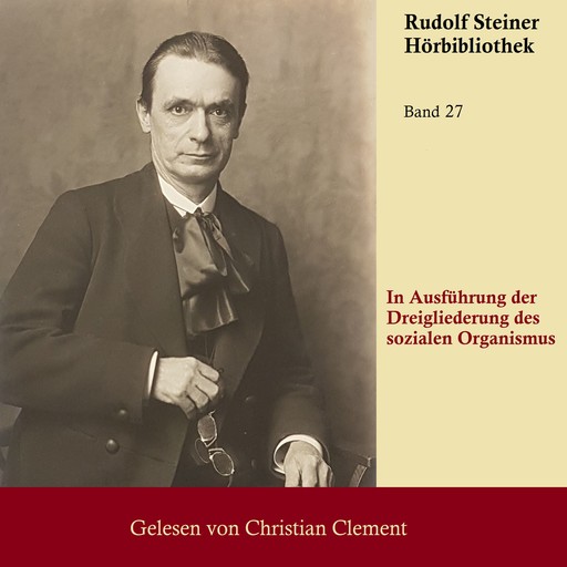 In Ausführung der Dreigliederung des Sozialen Organismus, Rudolf Steiner