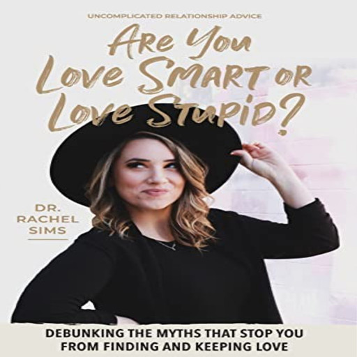 Are You Love Smart or Love Stupid?, Rachel Sims