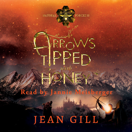 Arrows Tipped with Honey, Jean Gill